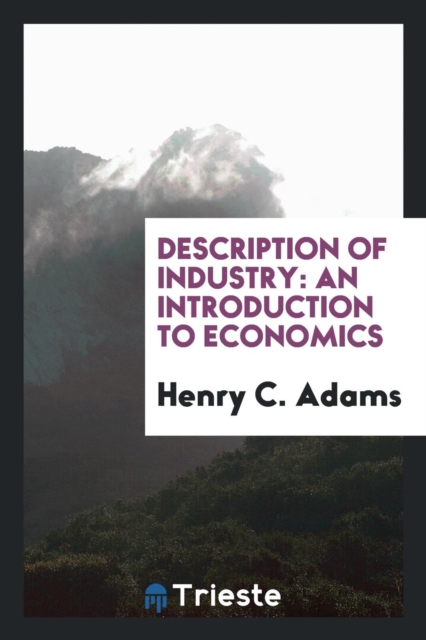 Description of Industry : An Introduction to Economics, Paperback Book