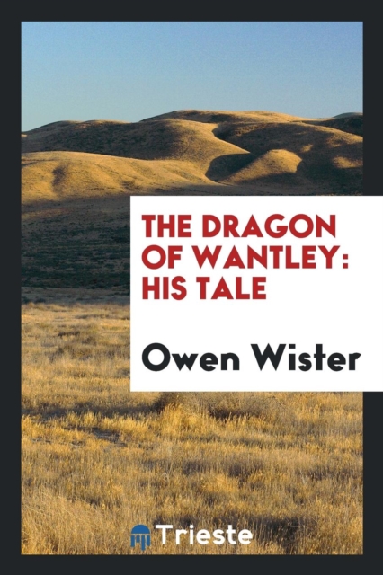 The Dragon of Wantley : His Tale, Paperback Book