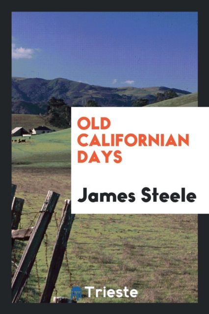 Old Californian Days, Paperback Book