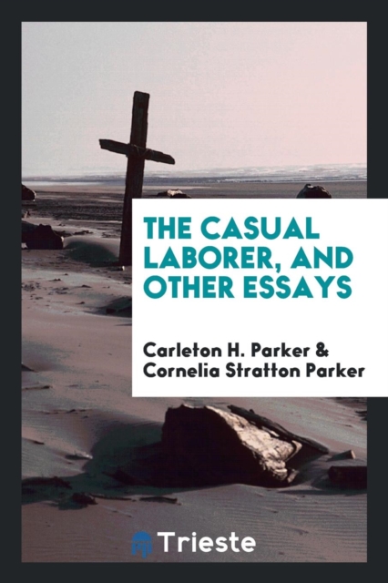 The Casual Laborer, and Other Essays, Paperback Book