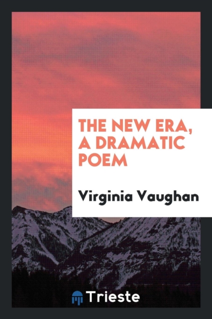 The New Era, a Dramatic Poem, Paperback Book