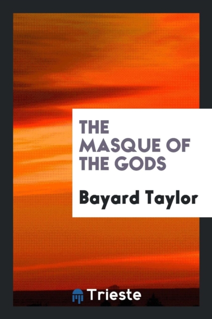 The Masque of the Gods, Paperback Book