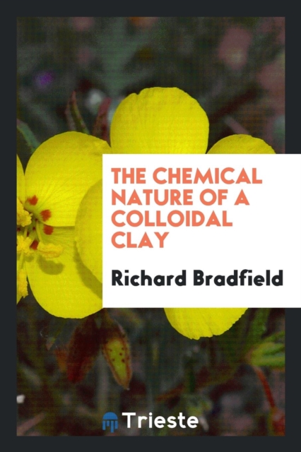 The Chemical Nature of a Colloidal Clay, Paperback Book
