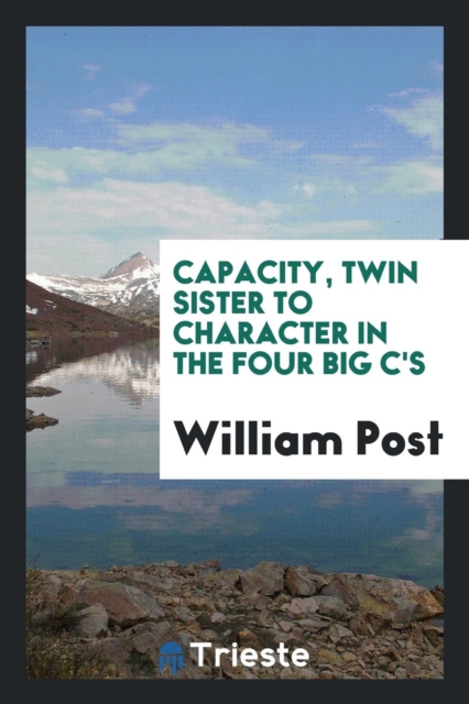Capacity, Twin Sister to Character in the Four Big C's, Paperback Book