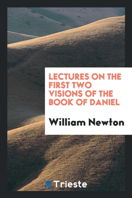 Lectures on the First Two Visions of the Book of Daniel, Paperback Book