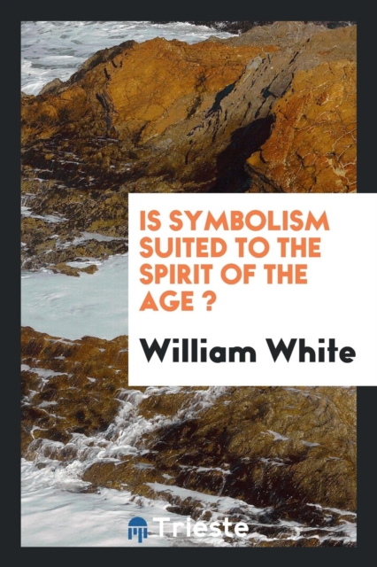 Is Symbolism Suited to the Spirit of the Age ?, Paperback Book