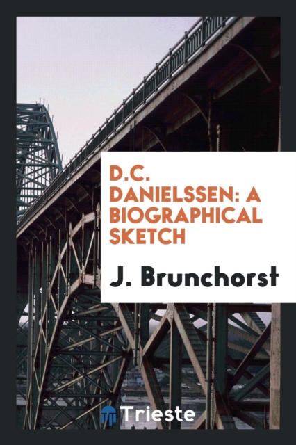 D.C. Danielssen : A Biographical Sketch, Paperback Book