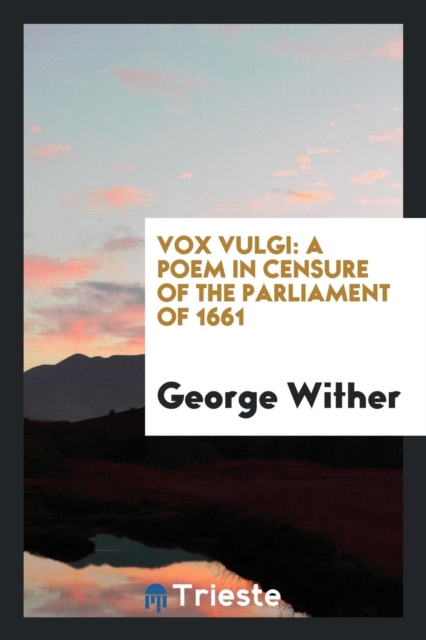 Vox Vulgi : A Poem in Censure of the Parliament of 1661, Paperback Book
