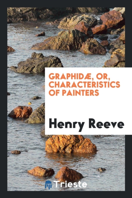 Graphid , Or, Characteristics of Painters, Paperback Book