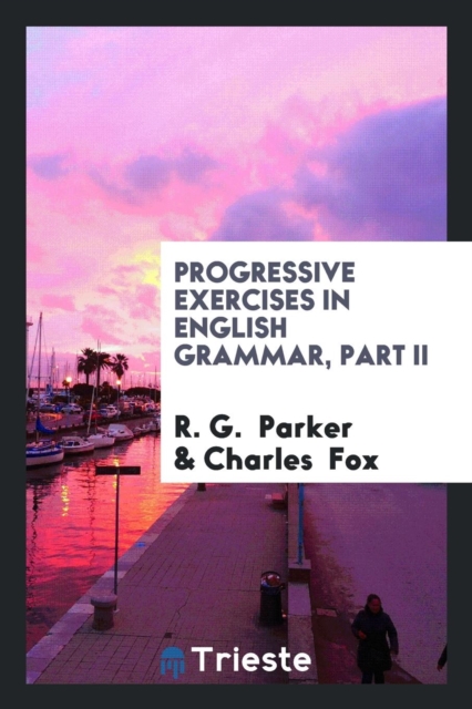 Progressive Exercises in English Grammar, Part II, Paperback Book