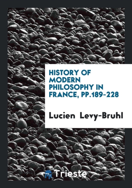 History of Modern Philosophy in France, Pp.189-228, Paperback Book