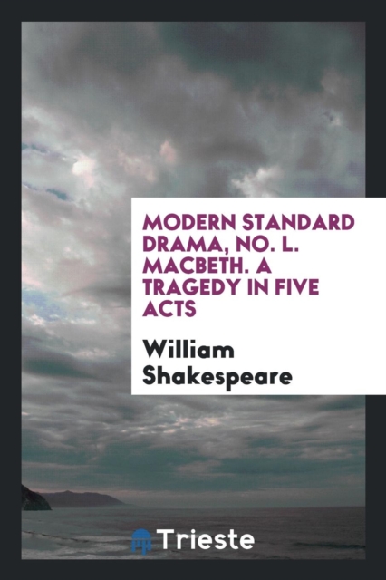 Modern Standard Drama, No. L. Macbeth. a Tragedy in Five Acts, Paperback Book