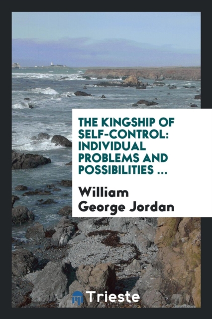 The Kingship of Self-Control. Individual Problems and Possibilities..., Paperback Book