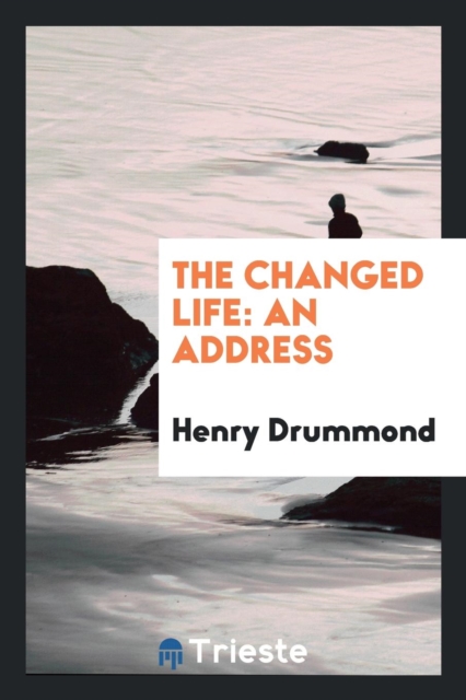 The Changed Life : An Address, Paperback Book