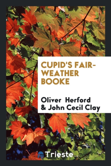 Cupid's Fair-Weather Booke, Paperback Book