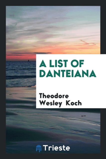A List of Danteiana, Paperback Book