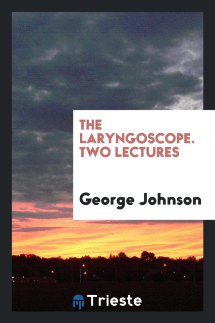 The Laryngoscope. Two Lectures, Paperback Book