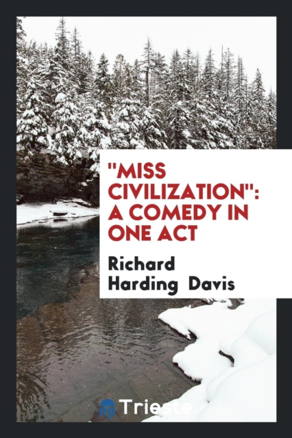 Miss Civilization : A Comedy in One Act, Paperback Book