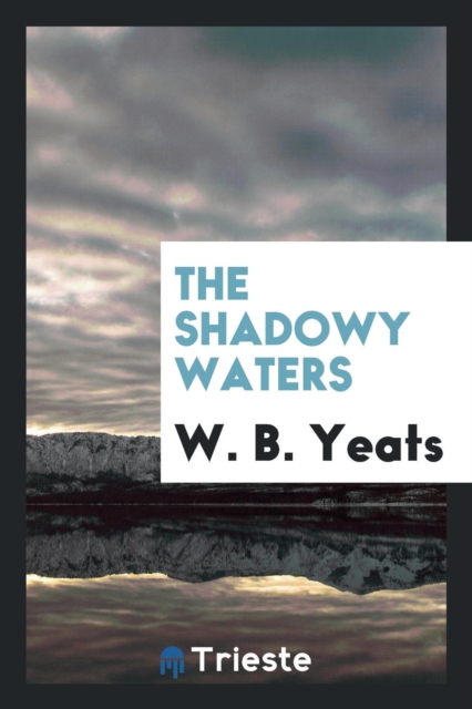 The Shadowy Waters, Paperback Book