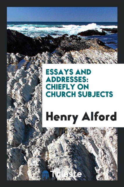 Essays and Addresses : Chiefly on Church Subjects, Paperback Book