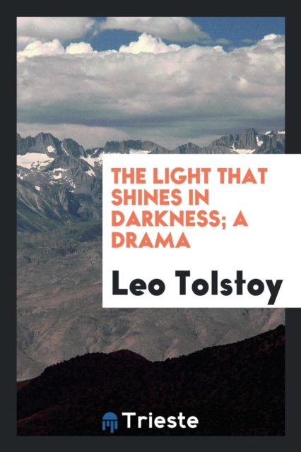 The Light That Shines in Darkness; A Drama, Paperback Book