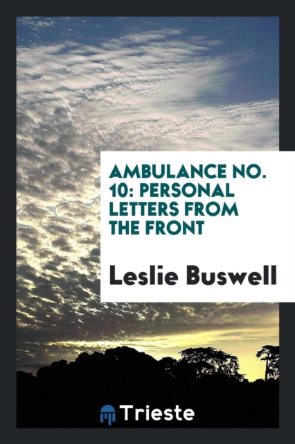 Ambulance No. 10, Personal Letters from the Front, Paperback Book