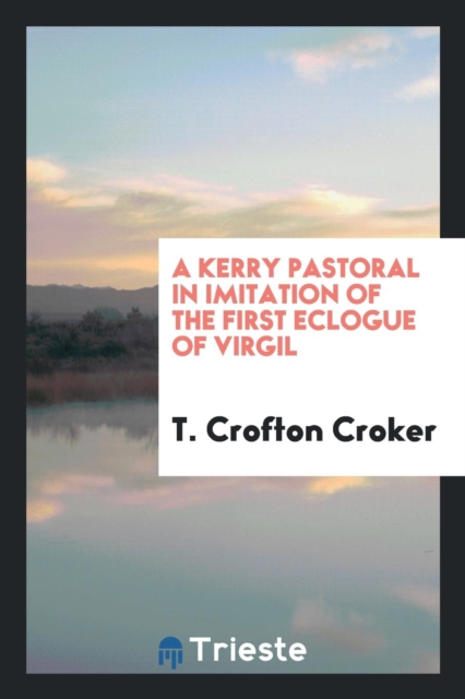 A Kerry Pastoral in Imitation of the First Eclogue of Virgil, Paperback Book