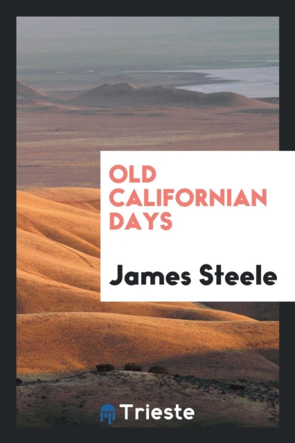 Old Californian Days, Paperback Book