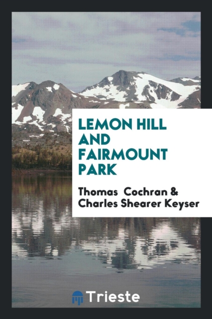Lemon Hill and Fairmount Park, Paperback Book