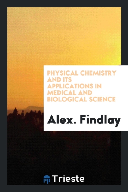Physical Chemistry and Its Applications in Medical and Biological Science, Paperback Book