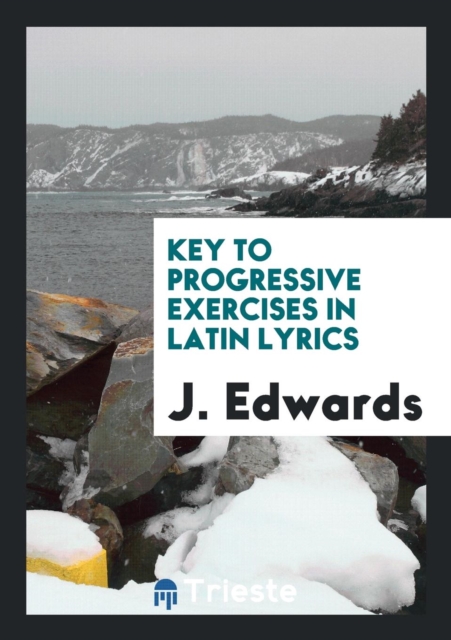 Key to Progressive Exercises in Latin Lyrics, Paperback Book