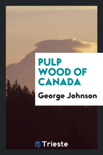 Pulp Wood of Canada, Paperback Book