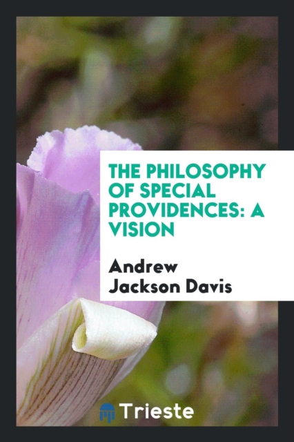 The Philosophy of Special Providences : A Vision, Paperback Book