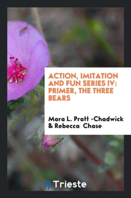 Action, Imitation and Fun Series IV : Primer, the Three Bears, Paperback Book