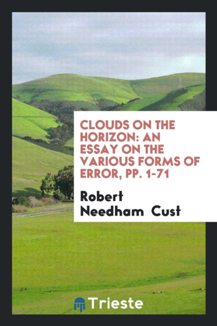 Clouds on the Horizon : An Essay on the Various Forms of Error, Pp. 1-71, Paperback Book