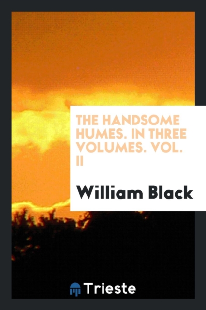 The Handsome Humes. in Three Volumes. Vol. II, Paperback Book
