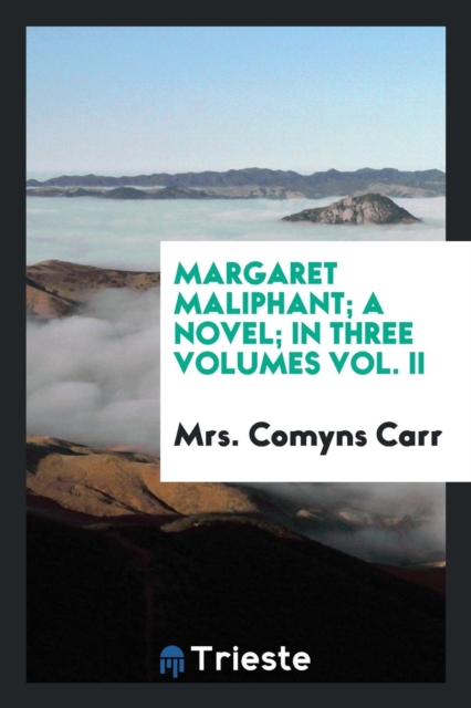 Margaret Maliphant; A Novel; In Three Volumes Vol. II, Paperback Book