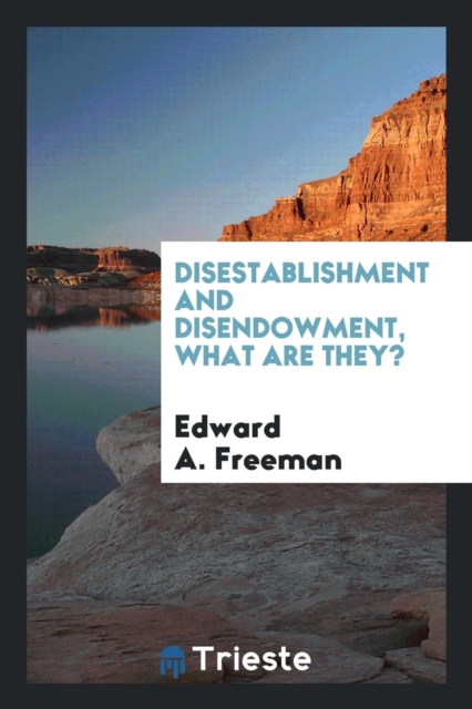 Disestablishment and Disendowment, What Are They?, Paperback Book