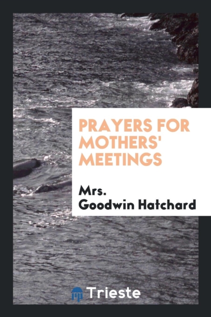 Prayers for Mothers' Meetings, Paperback Book