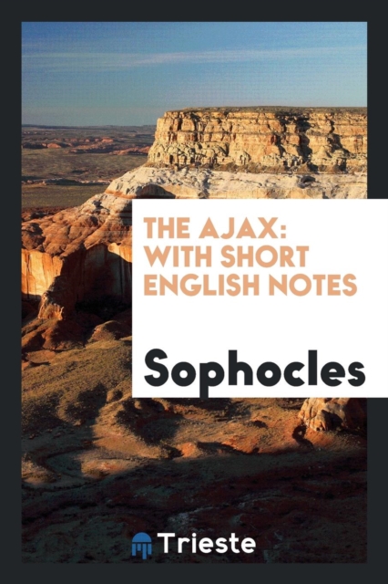 The Ajax : With Short English Notes, Paperback Book