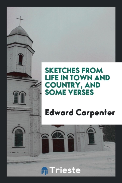Sketches from Life in Town and Country, and Some Verses, Paperback Book