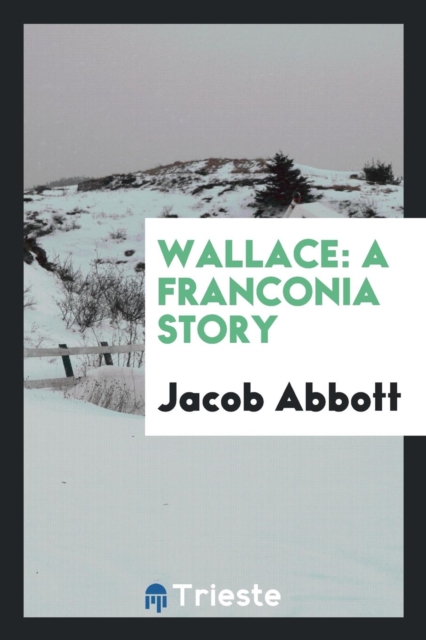 Wallace : A Franconia Story, Paperback Book
