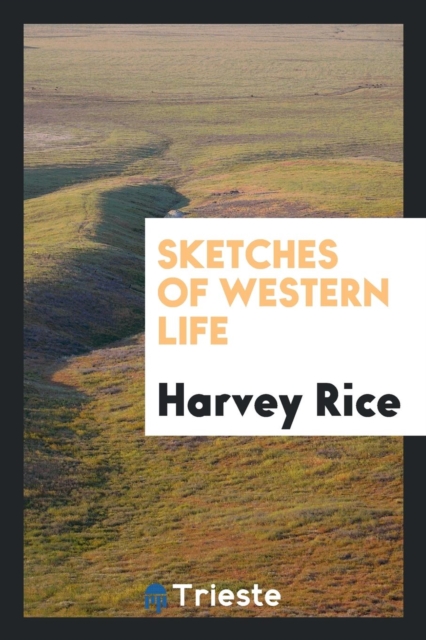 Sketches of Western Life, Paperback Book