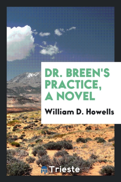 Dr. Breen's Practice, a Novel, Paperback Book