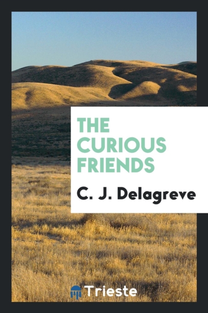 The Curious Friends, Paperback Book