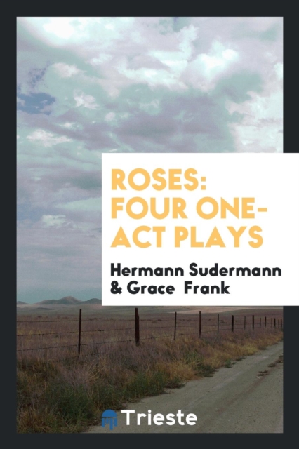 Roses : Four One-Act Plays, Paperback Book