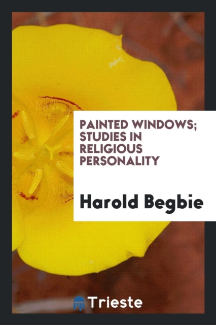 Painted Windows : Studies in Religious Personality, Paperback Book