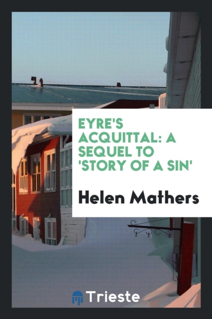 Eyre's Acquittal : A Sequel to 'story of a Sin', Paperback Book