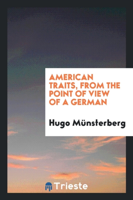 American Traits, from the Point of View of a German, Paperback Book
