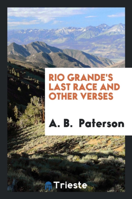Rio Grande's Last Race and Other Verses, Paperback Book